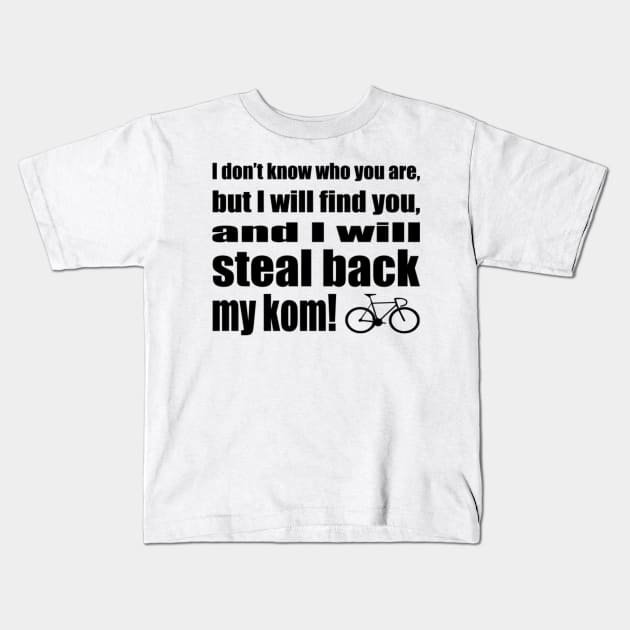 Strava - steal back my kom Kids T-Shirt by JJtravel